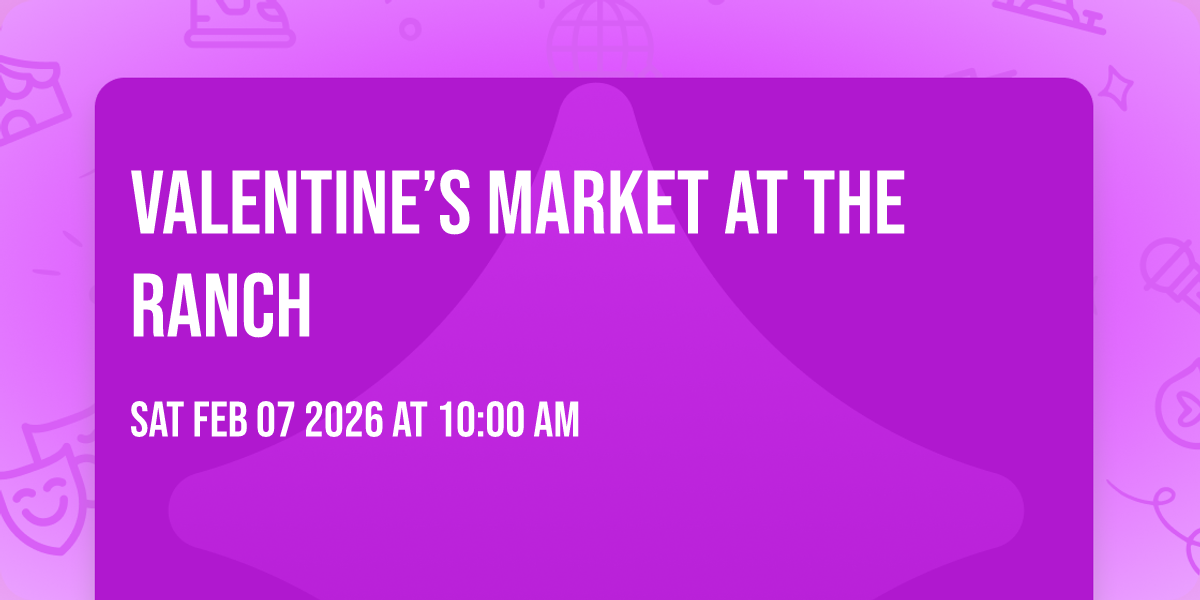 Valentine’s Market at the Ranch