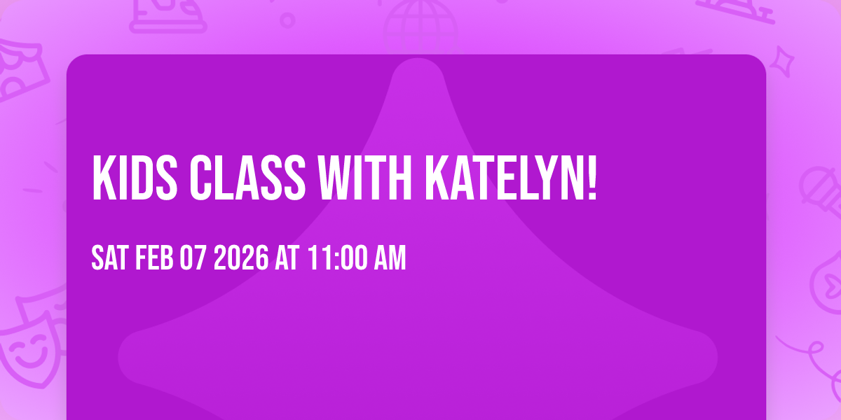Kids class with Katelyn!