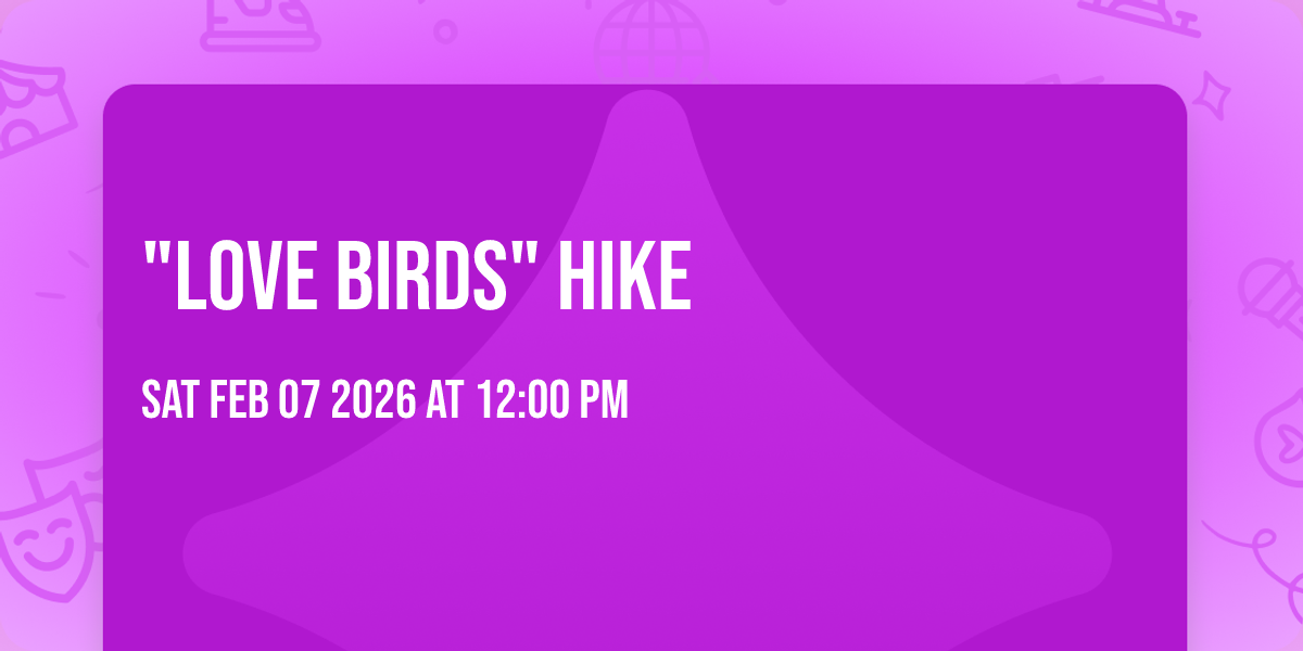 "Love Birds" Hike