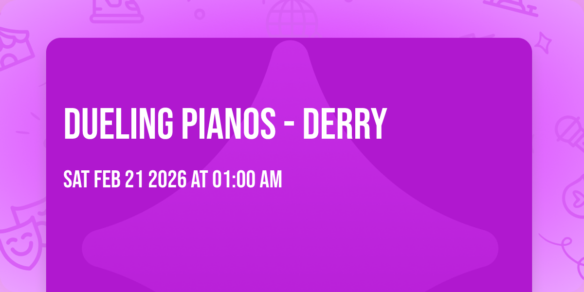 Dueling Pianos - Derry