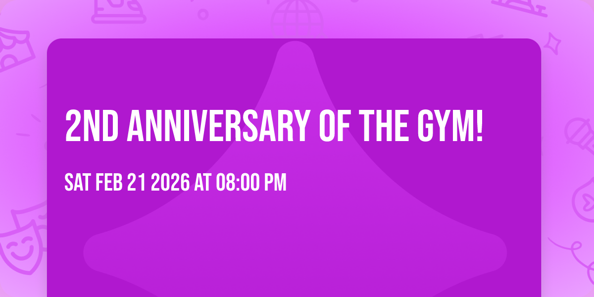 2nd Anniversary of The Gym!
