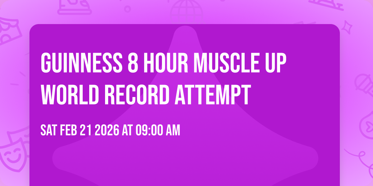Guinness 8 Hour Muscle Up World Record Attempt 