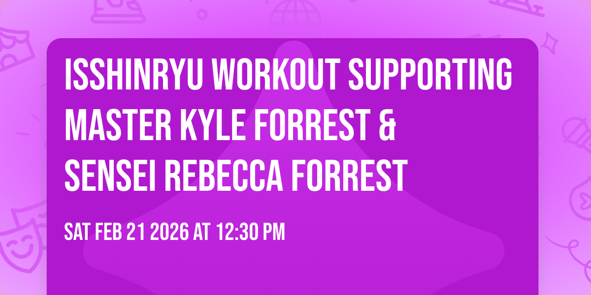 ISSHINRYU WORKOUT Supporting Master Kyle Forrest & Sensei Rebecca Forrest