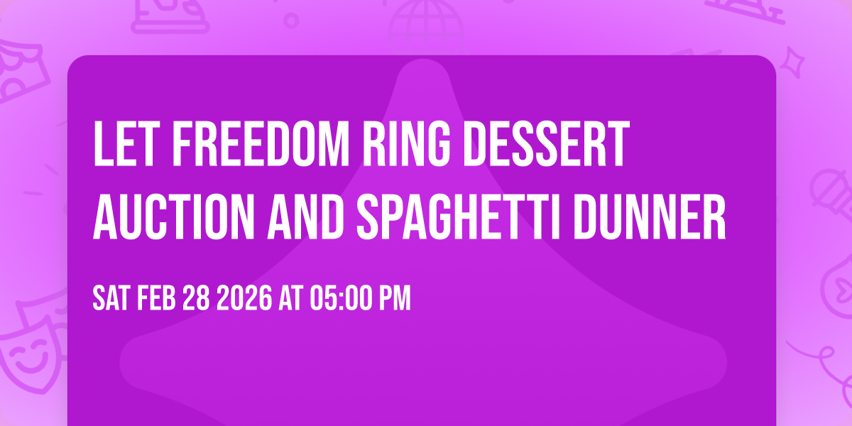 Let Freedom Ring Dessert Auction and Spaghetti Dunner
