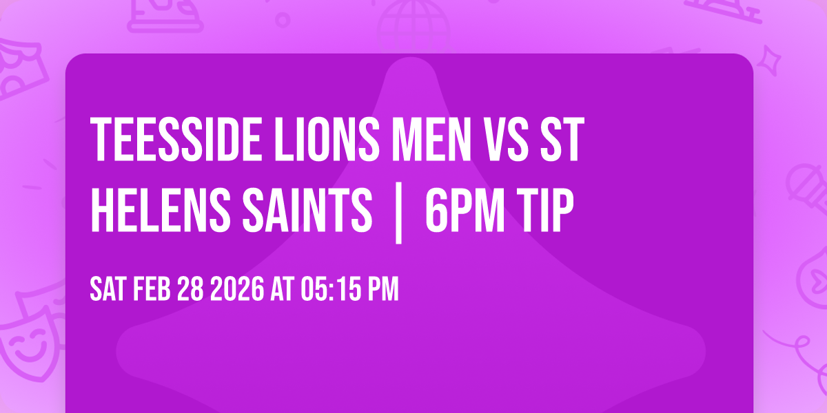 Teesside Lions Men vs St Helens Saints | 6pm TIP