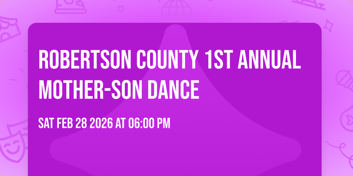 Robertson County 1st Annual Mother-Son Dance