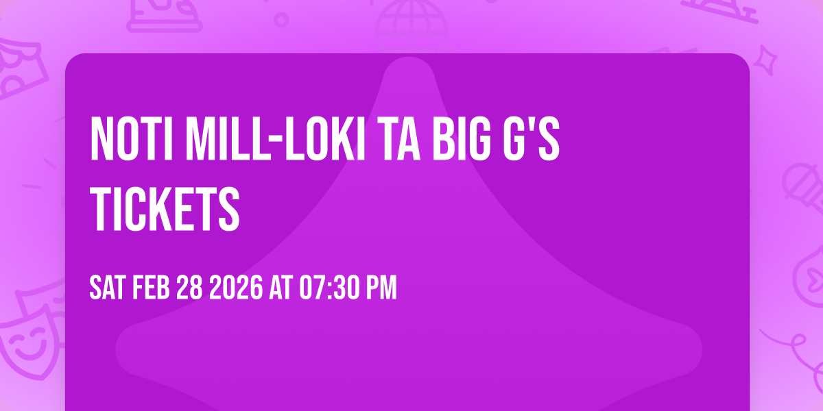 Noti mill-Loki ta Big G's Tickets