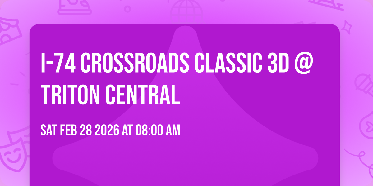 I-74 Crossroads Classic 3D @ Triton Central