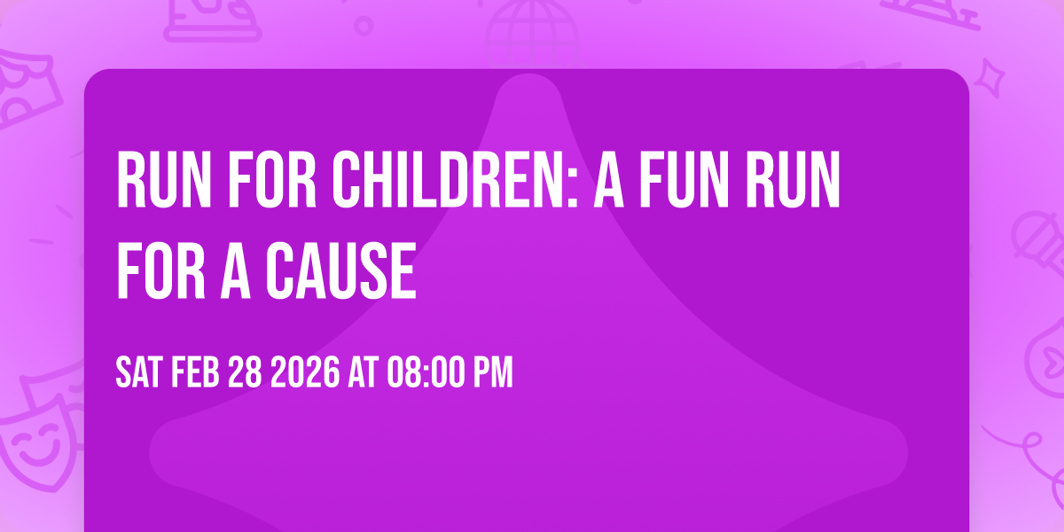 Run for Children: A Fun Run for a Cause