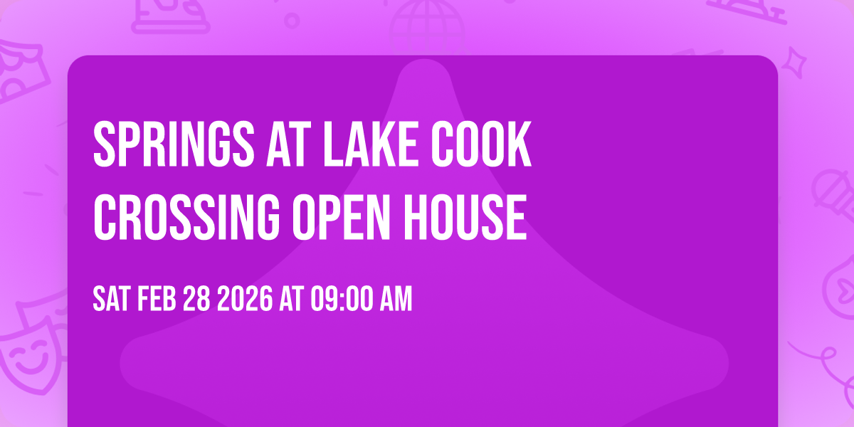 Springs at Lake Cook Crossing Open House