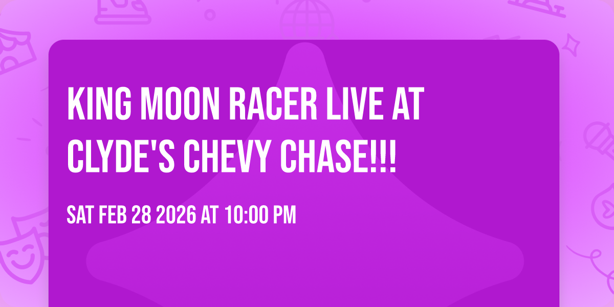 King Moon Racer Live at Clyde's Chevy Chase!!!