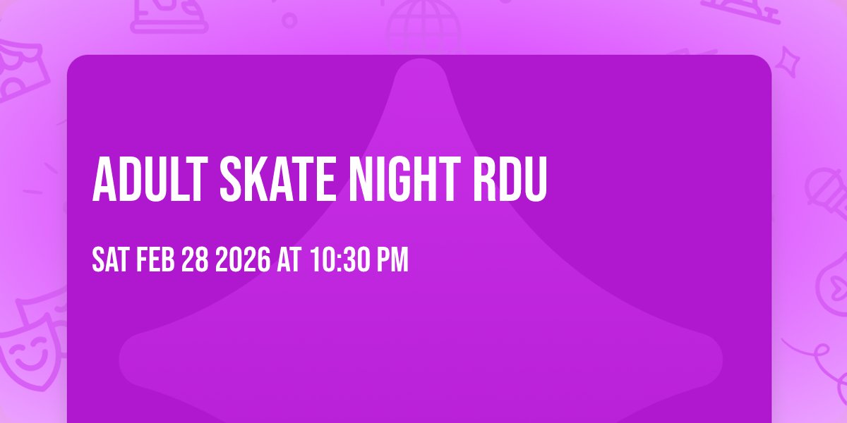 Adult Skate Night RDU