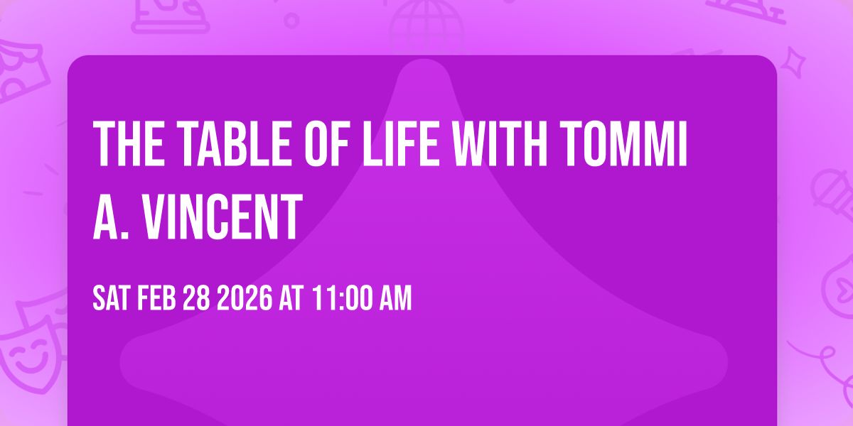 The Table of Life with Tommi A. Vincent