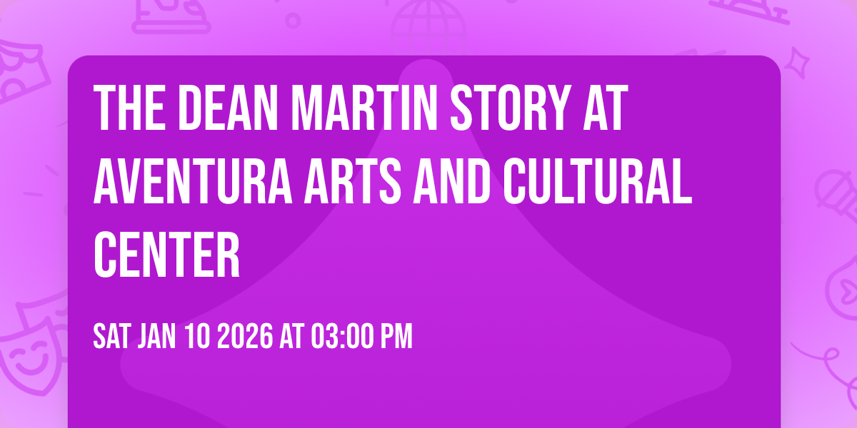 The Dean Martin Story at Aventura Arts and Cultural Center