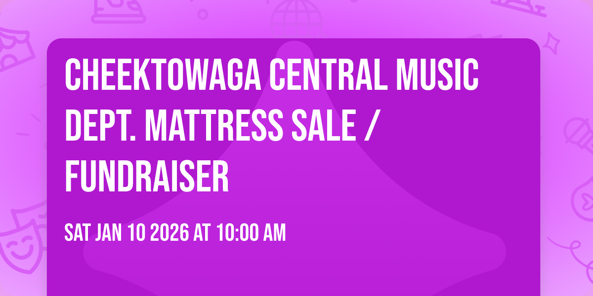 Cheektowaga Central Music Dept. Mattress Sale / Fundraiser