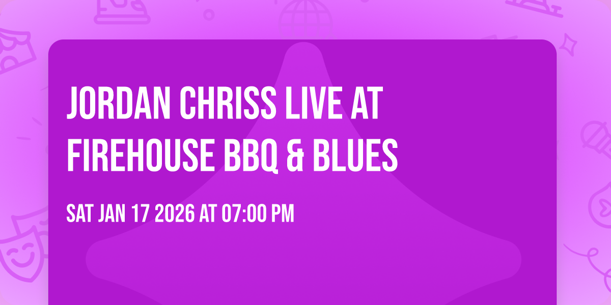 Jordan Chriss LIVE At Firehouse BBQ & Blues
