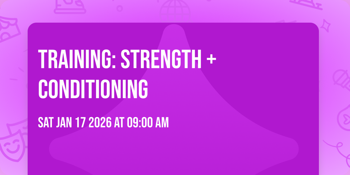 Training: Strength + Conditioning