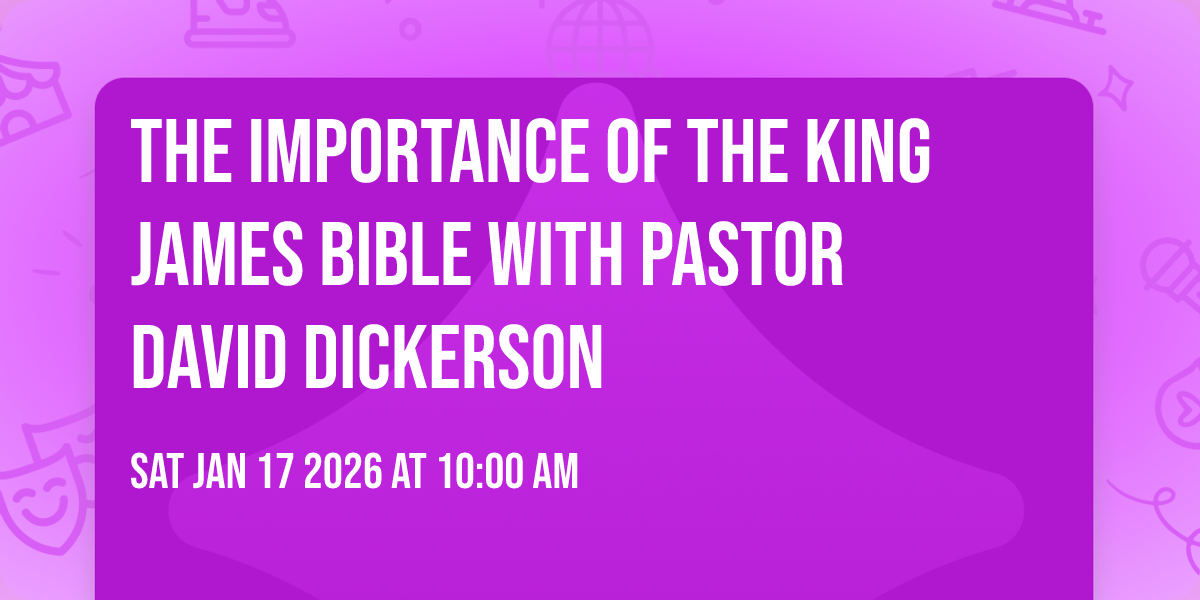 The Importance of the King James Bible with Pastor David Dickerson