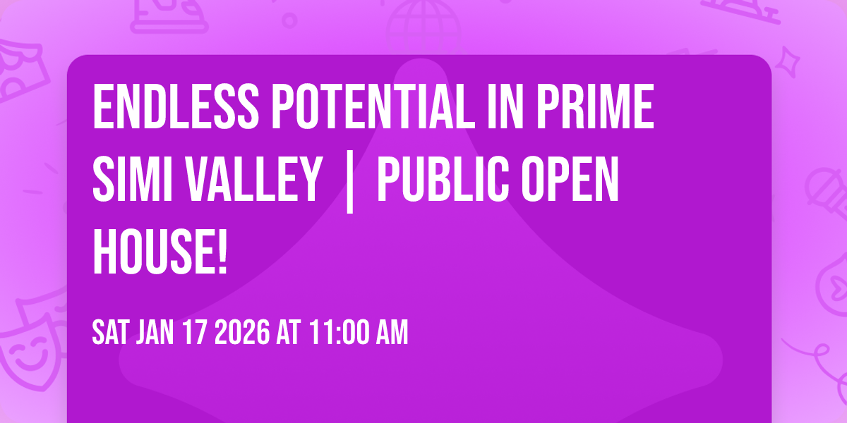 Endless Potential in Prime Simi Valley | Public Open House!