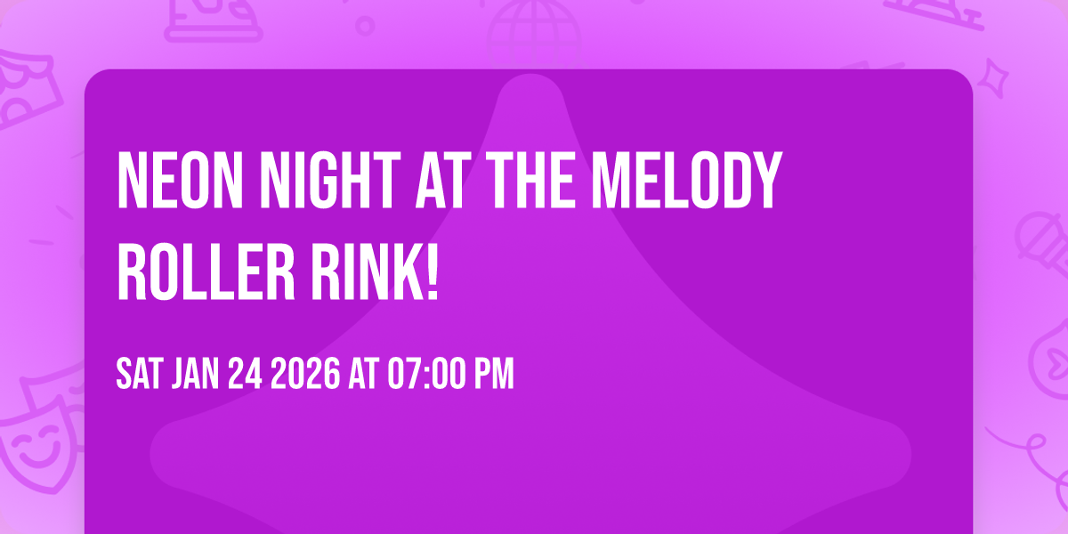 Neon Night at the Melody Roller Rink!