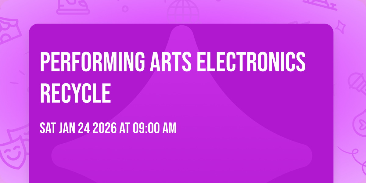 Performing Arts electronics recycle 