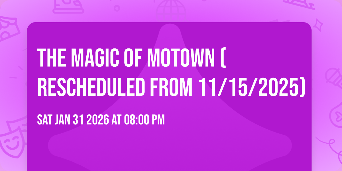 The Magic of Motown (Rescheduled from 11/15/2025)