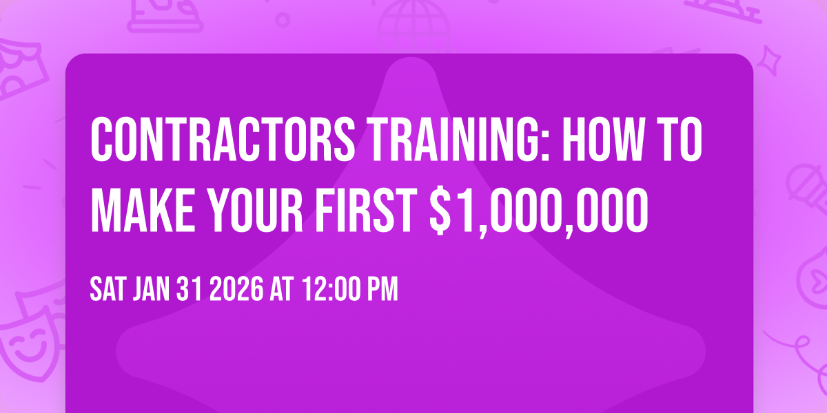 Contractors Training: How to make your first $1,000,000