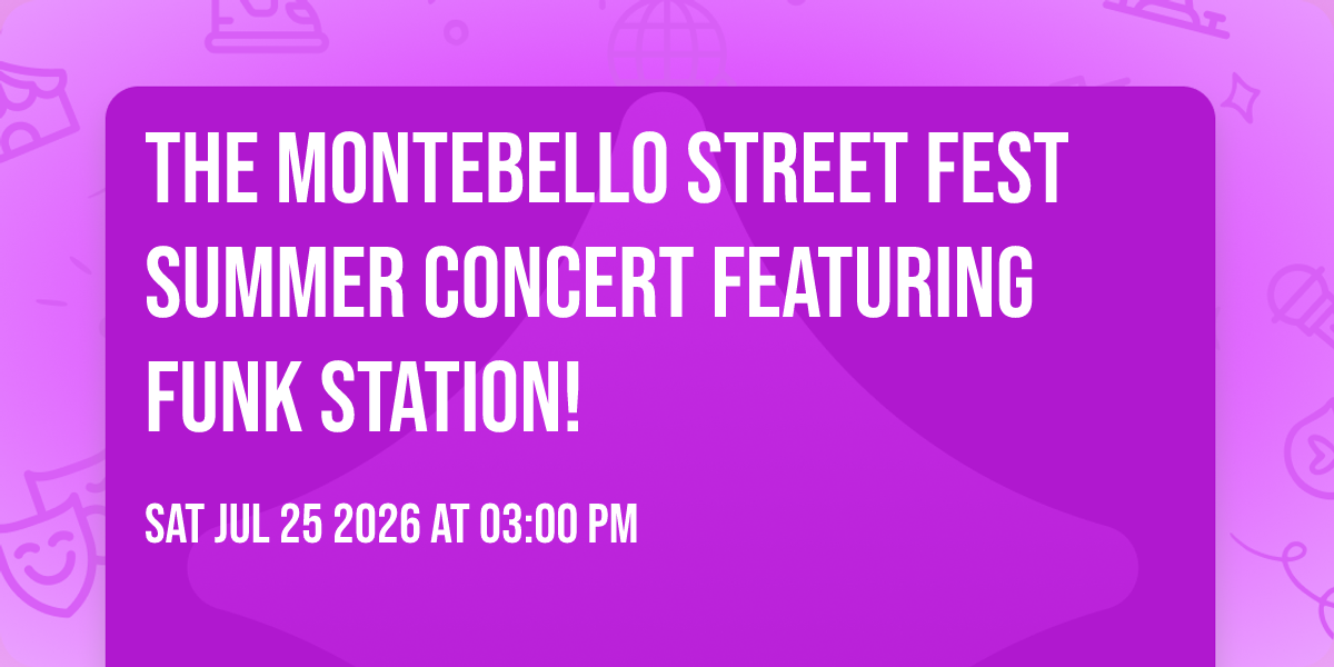 The Montebello Street Fest Summer Concert featuring FUNK STATION!