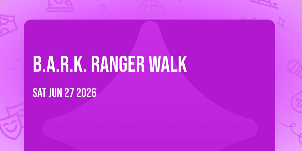 B.A.R.K. Ranger Walk