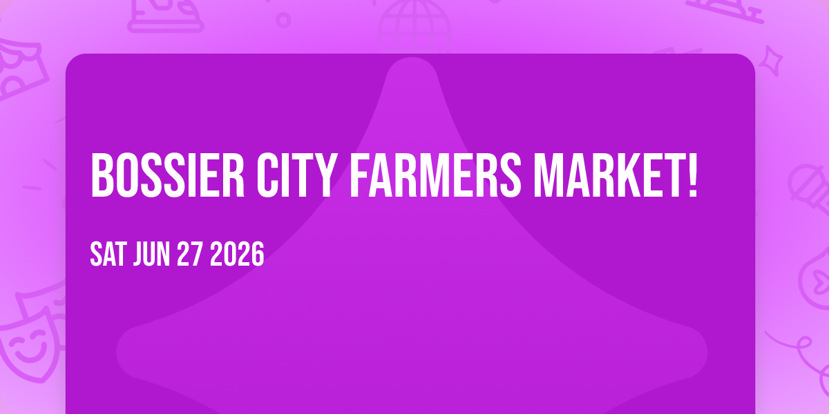 Bossier City Farmers Market!