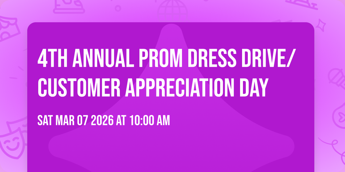 4th Annual Prom Dress Drive/Customer Appreciation Day