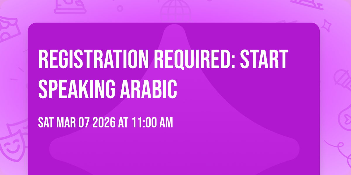 REGISTRATION REQUIRED: Start Speaking Arabic