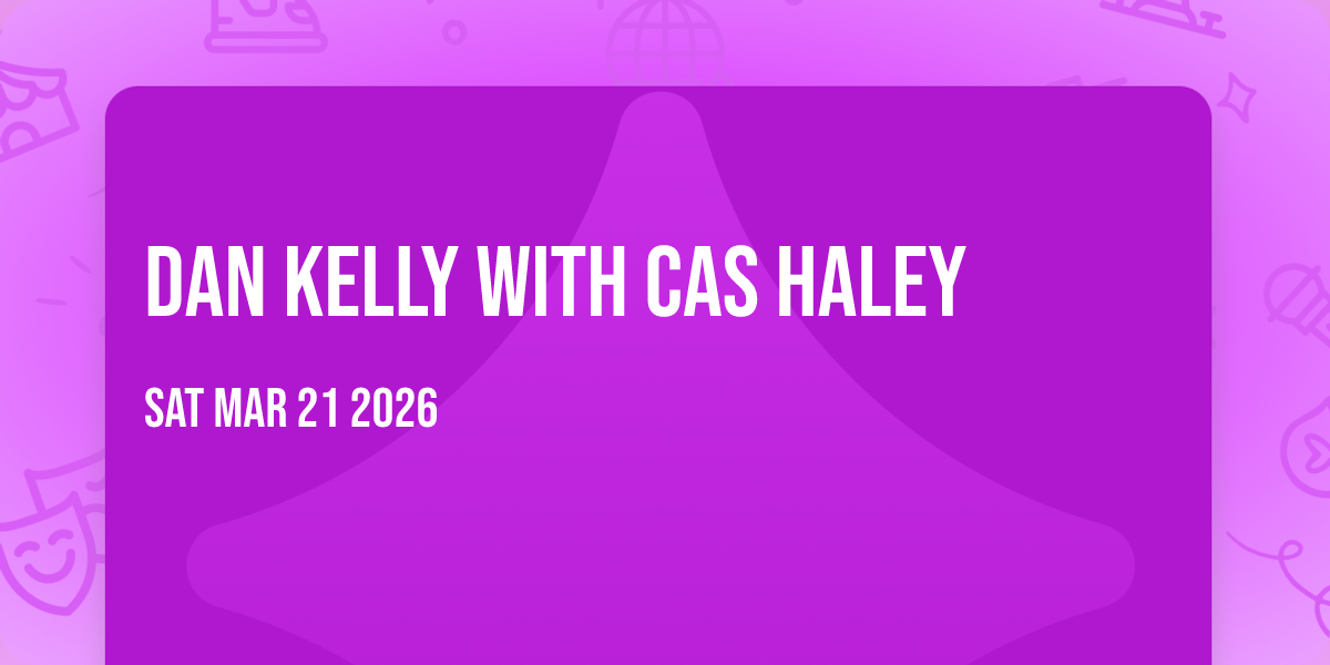 Dan Kelly with Cas Haley