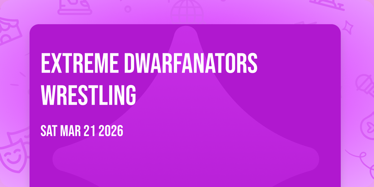Extreme Dwarfanators Wrestling