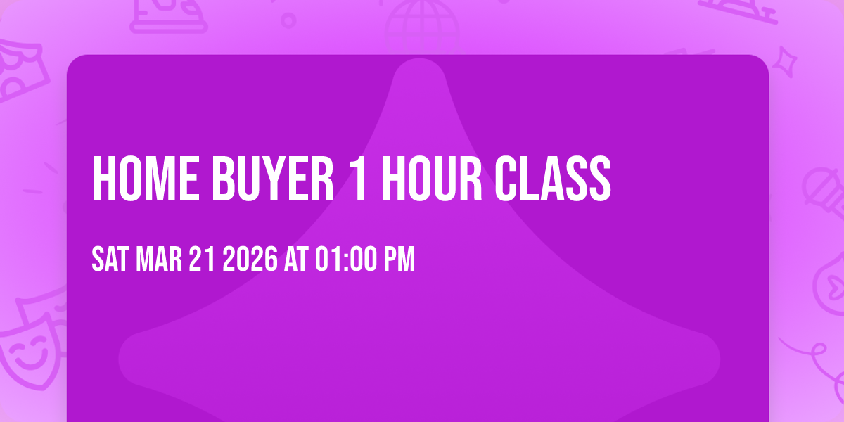 Home Buyer 1 Hour Class