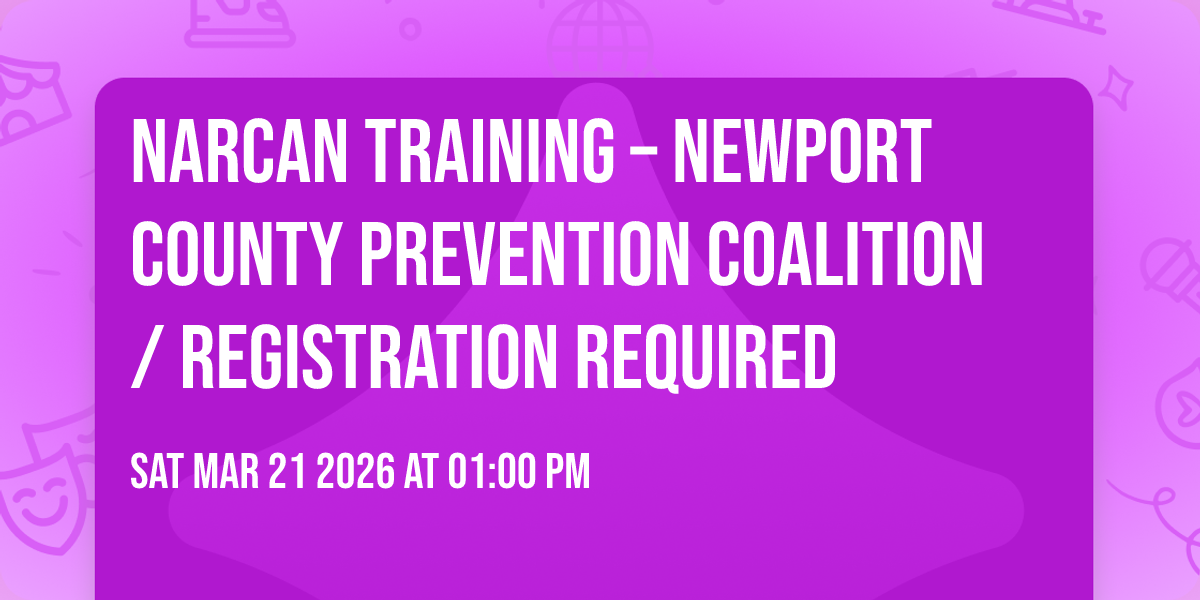 Narcan Training – Newport County Prevention Coalition / REGISTRATION REQUIRED