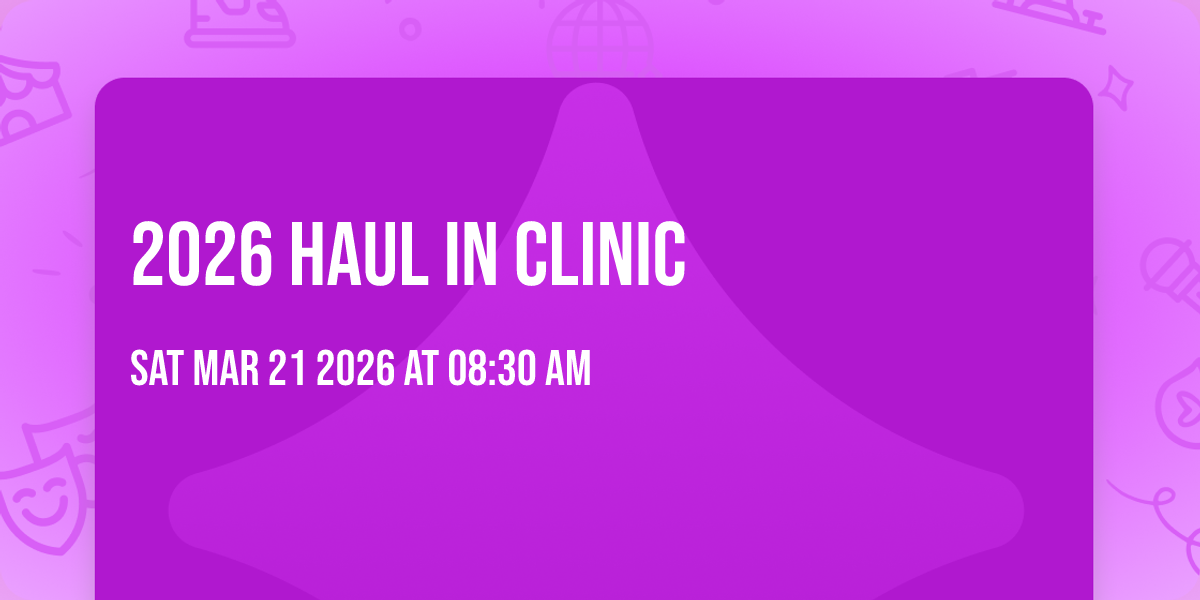 2026 Haul In Clinic