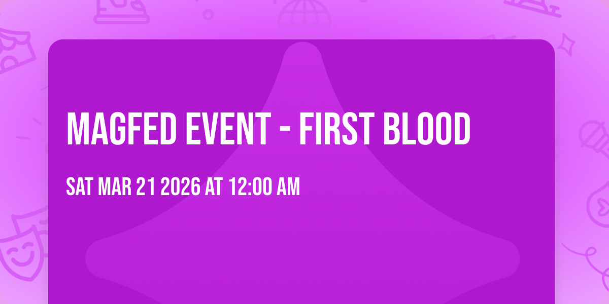 Magfed Event - First Blood