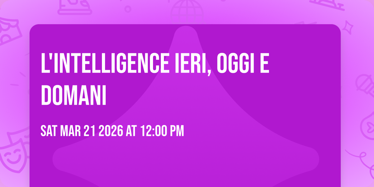 L'Intelligence Ieri, Oggi e Domani