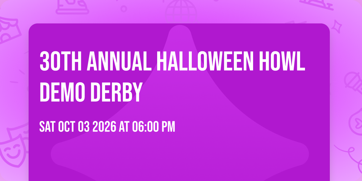 30th Annual Halloween Howl Demo Derby