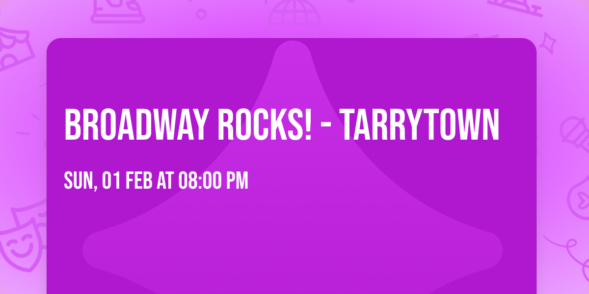Broadway Rocks! - Tarrytown