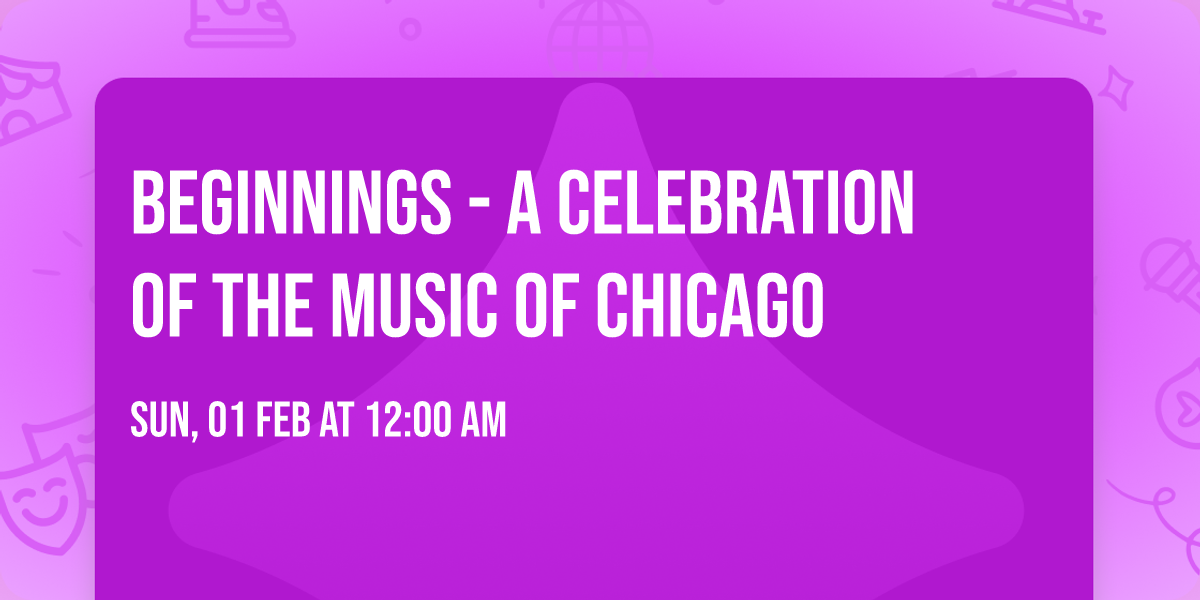 Beginnings - A Celebration of the Music of Chicago