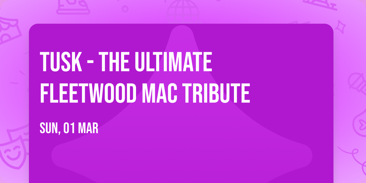 Tusk - The Ultimate Fleetwood Mac Tribute
