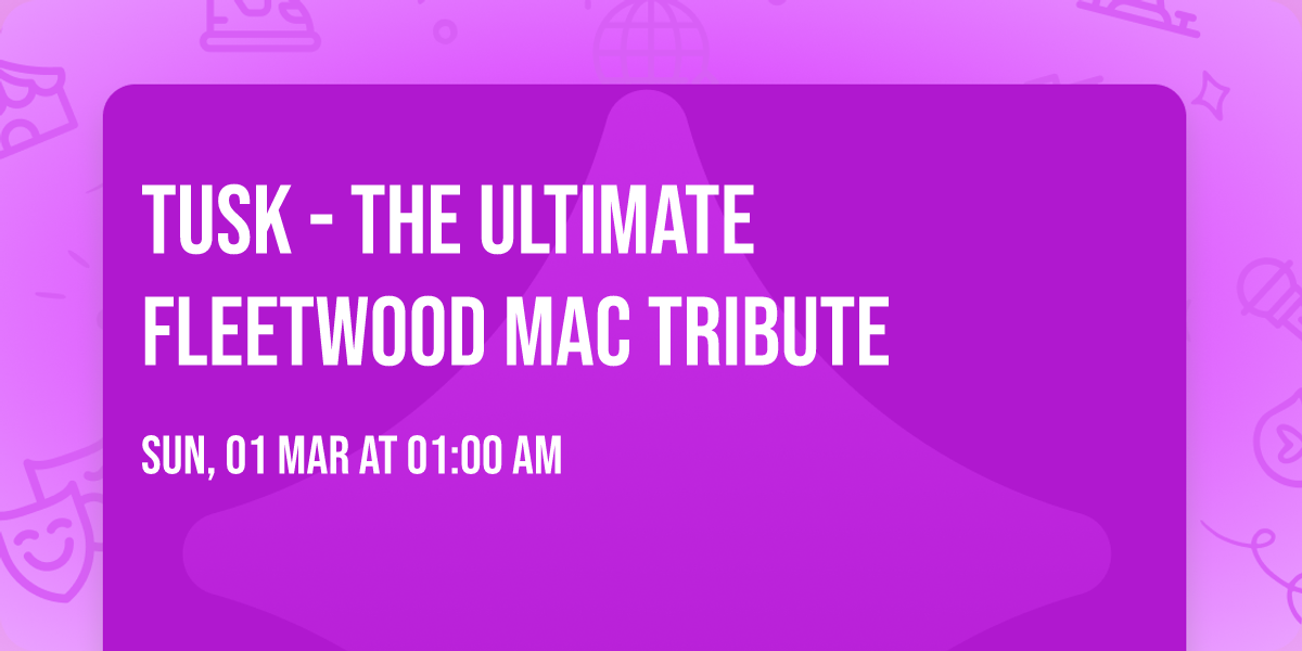 Tusk - The Ultimate Fleetwood Mac Tribute