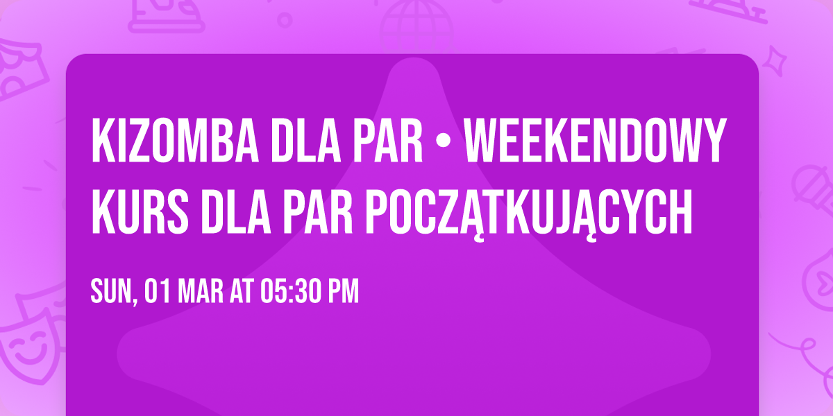 KIZOMBA dla par \u2022 weekendowy kurs dla Par pocz\u0105tkuj\u0105cych