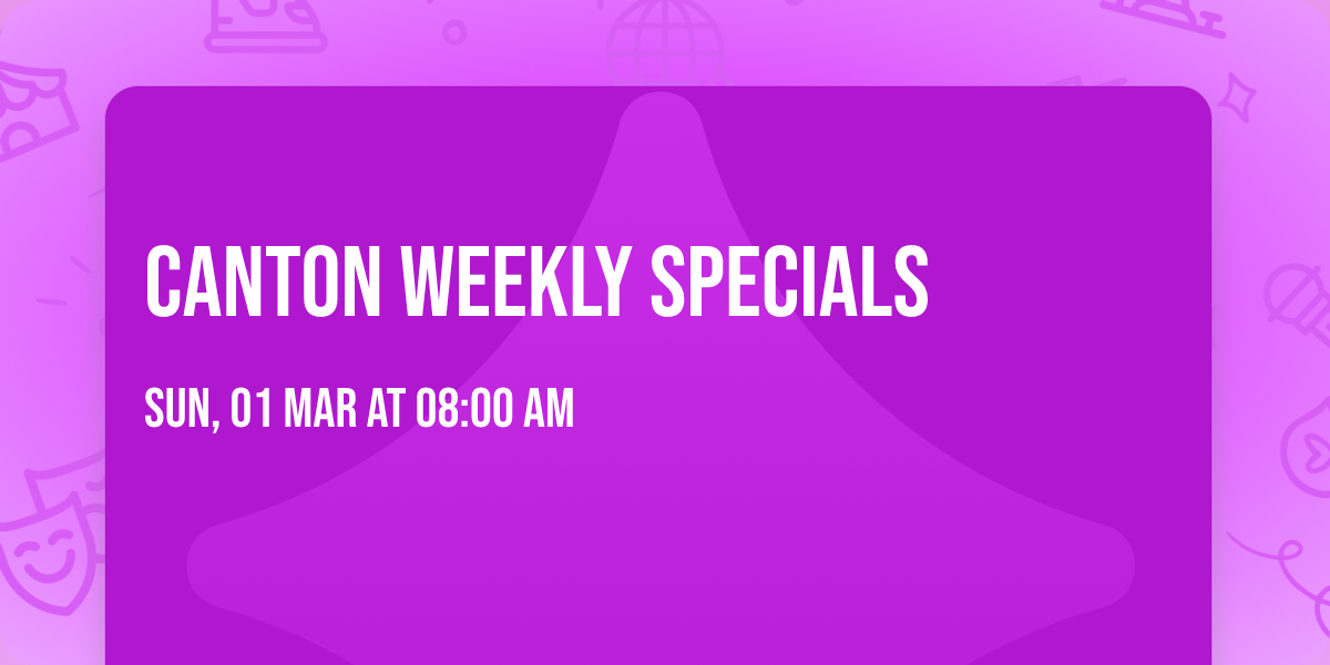 Canton Weekly Specials