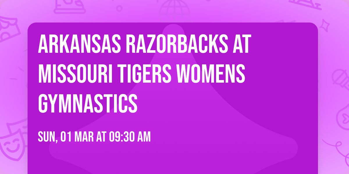 Arkansas Razorbacks at Missouri Tigers Womens Gymnastics