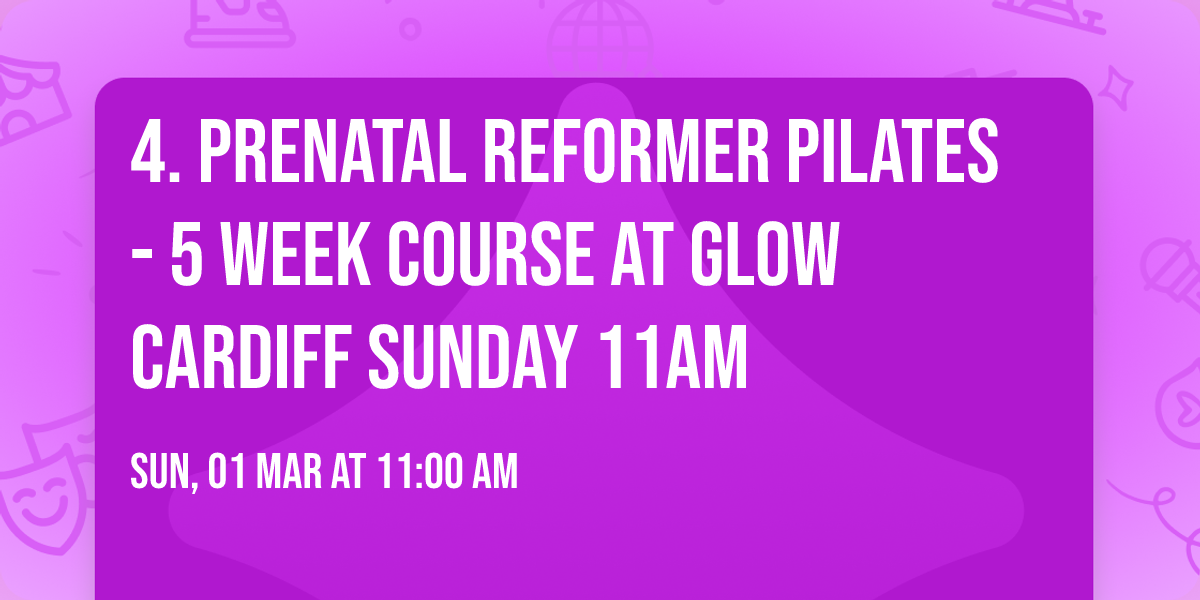 4. Prenatal Reformer Pilates- 5 Week Course at Glow Cardiff Sunday 11am