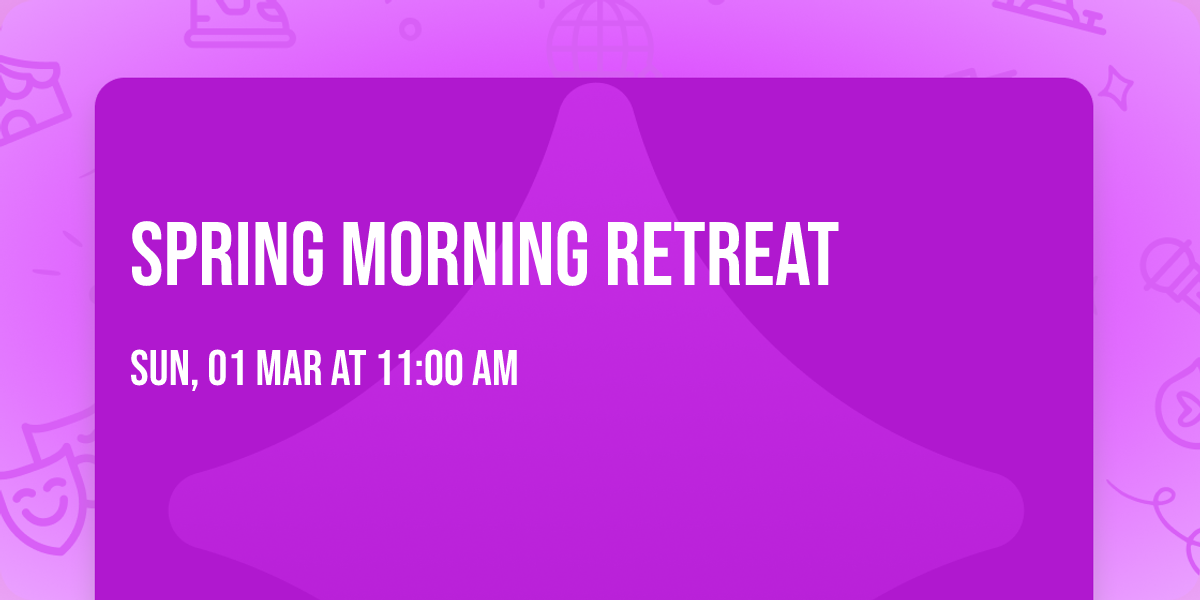 SPRING Morning Retreat