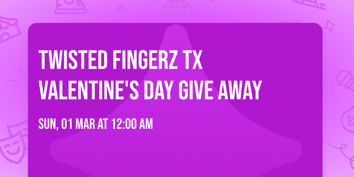 \ud83c\udf39\ud83e\udd1e\ud83c\udffe TWISTED \ud83e\udd1e\ud83c\udffe FINGERZ TX \ud83e\udd1e\ud83c\udffe\ud83c\udf39 VALENTINE'S DAY GIVE AWAY\n\n